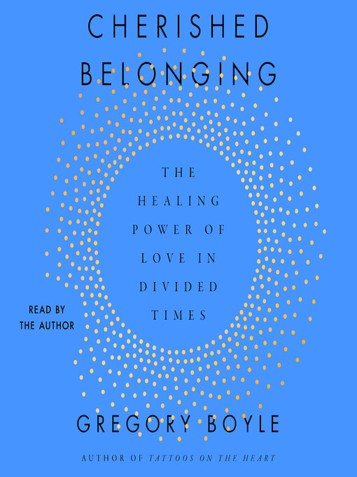 Title details for Cherished Belonging by Gregory Boyle - Available